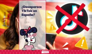 ¿Desaparece TikTok en España? Esto es lo que está pasando de verdad