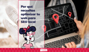 Por qué necesitas optimizar tu web para SEO local