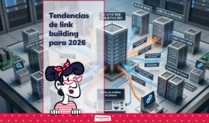 Tendencias de link building para 2026: Guía para dominar el SEO y la IA